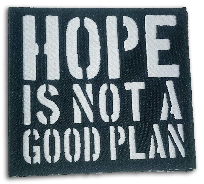 Hope Is Not A Good Plan