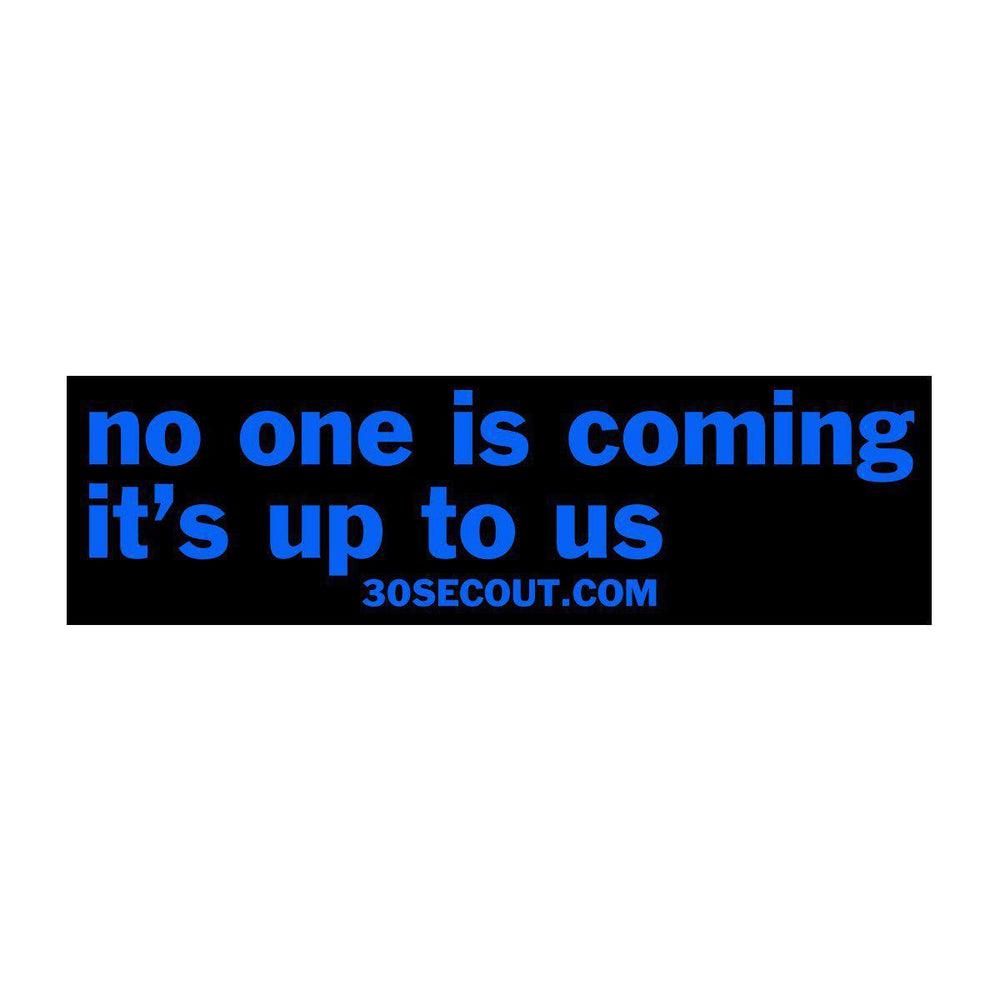 No One is Coming..... - Sticker
