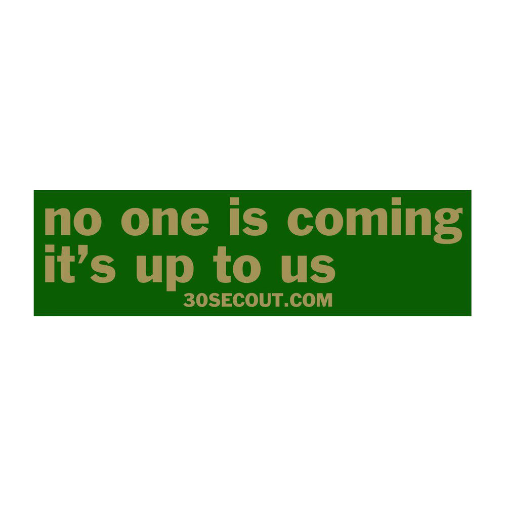 No One is Coming..... - Sticker